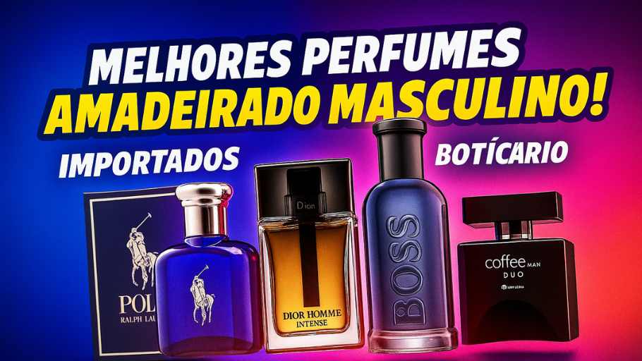 Melhores Perfumes Amadeirado Masculino! importados & Boticário